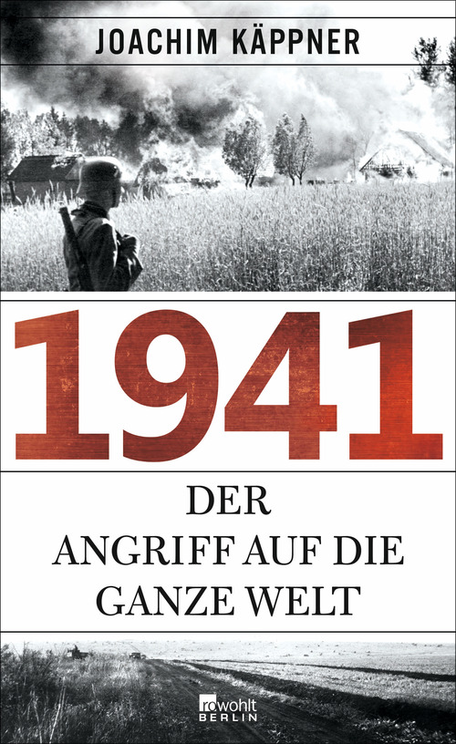 Joachim Käppner: 1941 – Der Angriff auf die ganze Welt