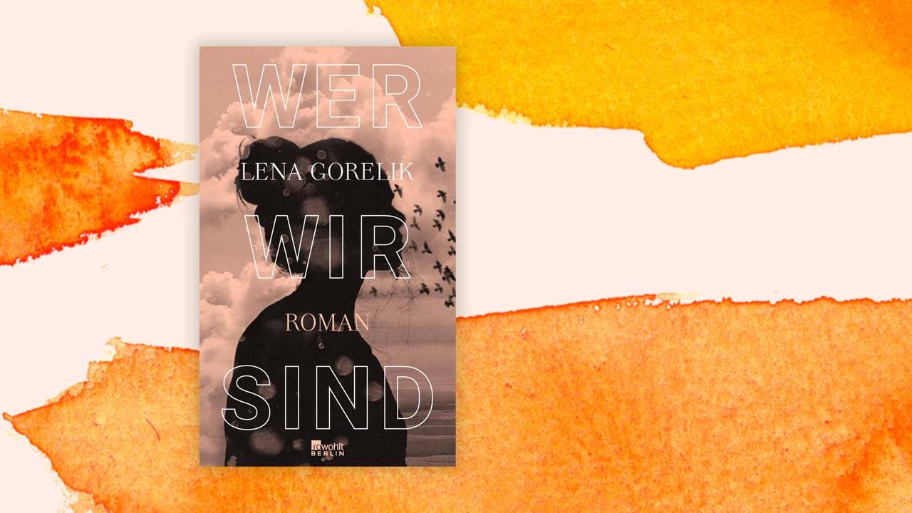 Cover: Lena Gorelik "Wer wir sind" Cover: Lena Gorelik "Wer wir sind"