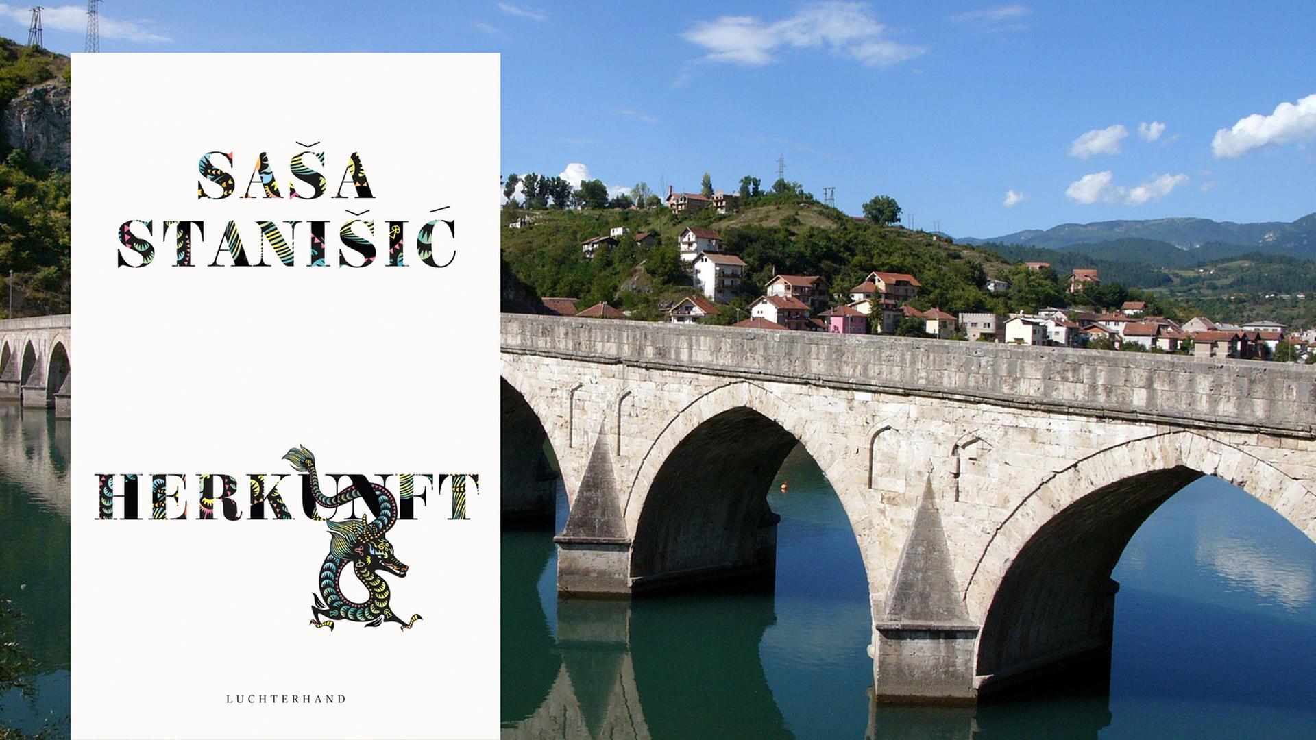 Cover "Herkunft" von Saša Stanišić, im Hintergrund die Mehmed-Paša-Sokolović-Brücke in Višegrad Cover "Herkunft" von Saša Stanišić, im Hintergrund die Mehmed-Paša-Sokolović-Brücke in Višegrad