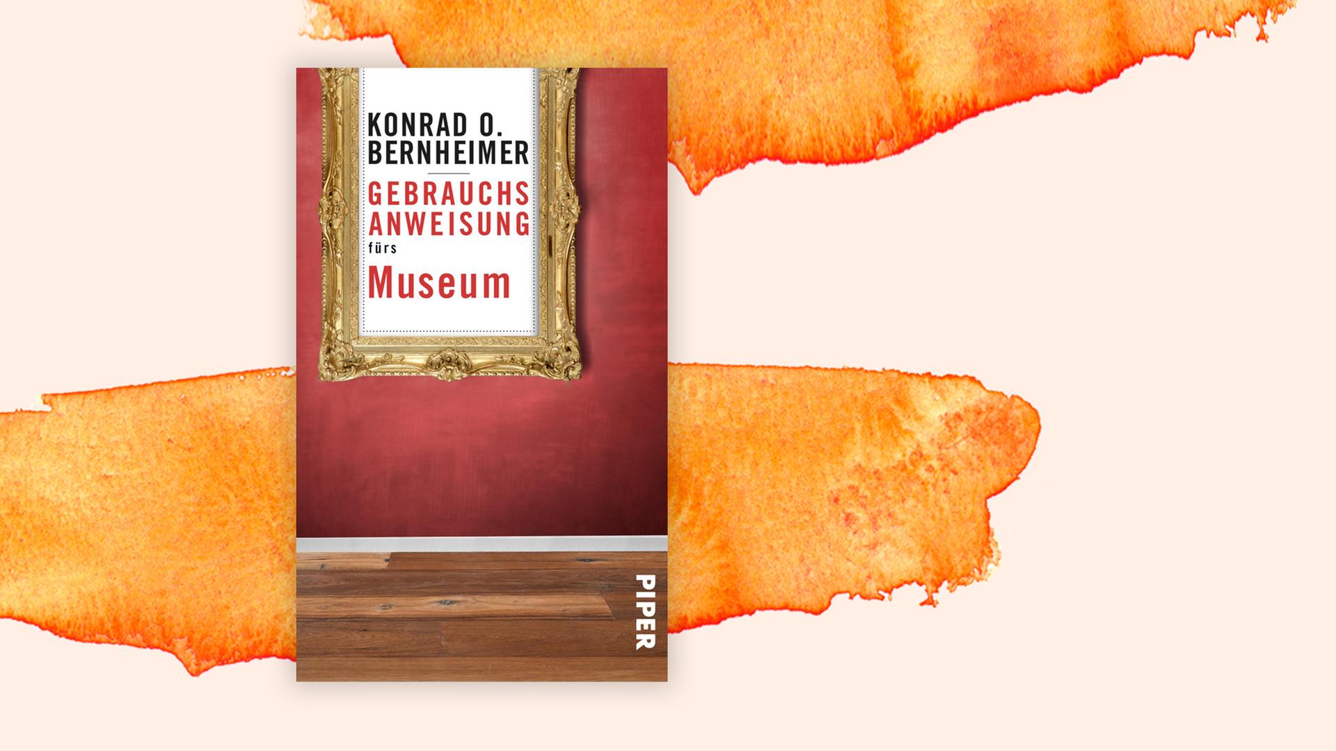 Buchcover zu "Gebrauchsanweisung fürs Museum" von Konrad O. Bernheimer Buchcover zu "Gebrauchsanweisung fürs Museum" von Konrad O. Bernheimer