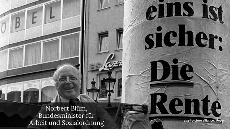 Der frühere Bundesminister für Arbeit und Sozialordnung, Norbert Blüm, neben einer Litfaßsäule mit seinem Versprechen "Eins ist sicher: Die Rente"
