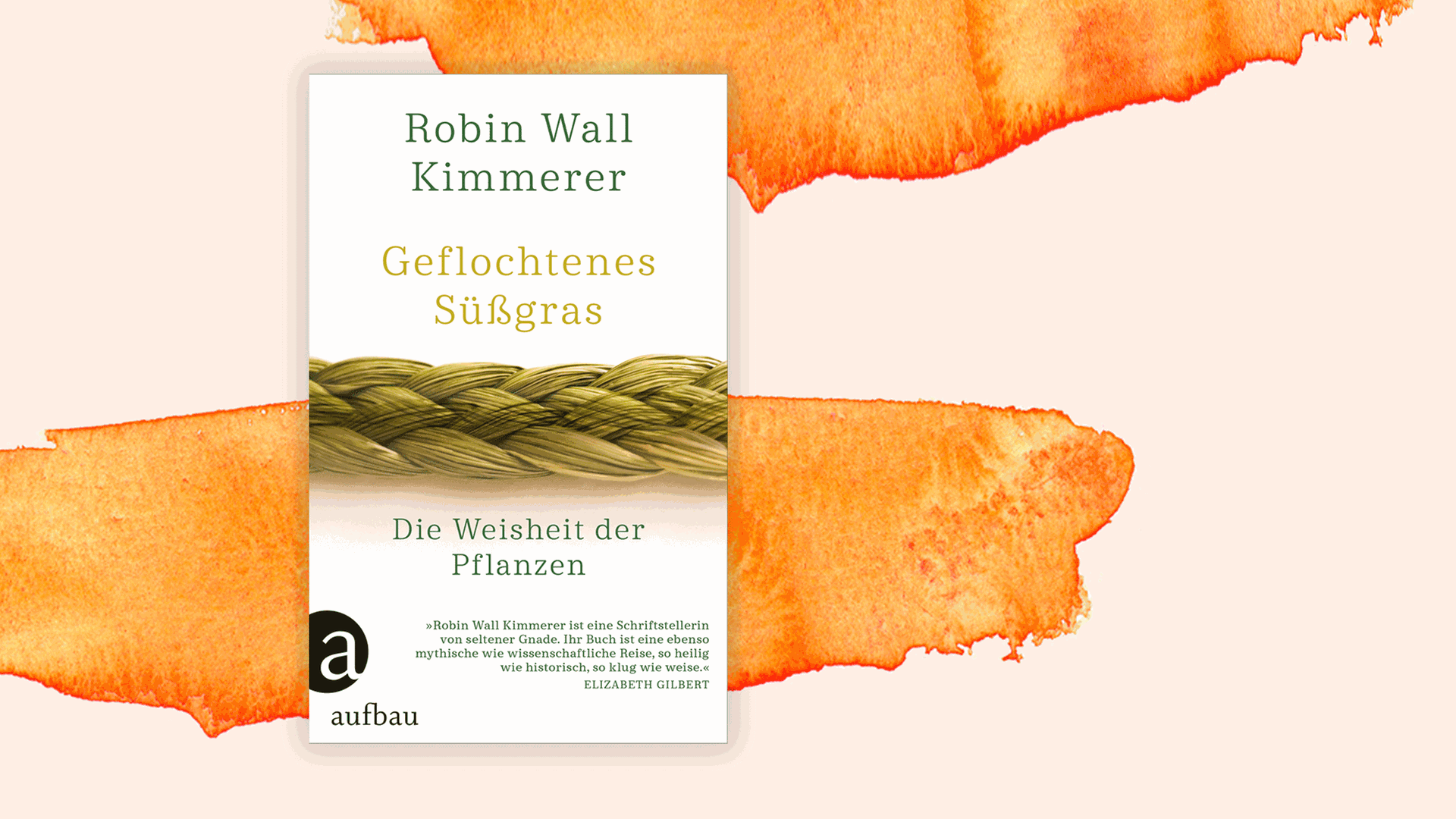 Cover des Buchs „Geflochtenes Süßgras. Die Weisheit der Pflanzen“ von Robin Wall Kimmerer.
