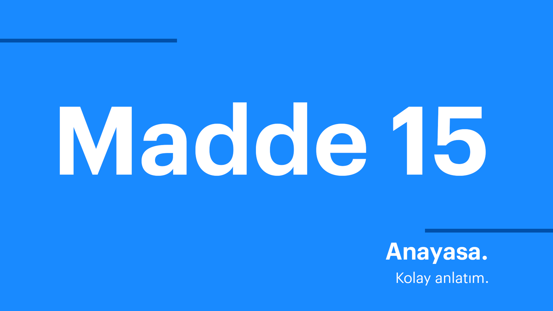 Anayasa. Kolay anlatım. Madde 15. Anayasa. Kolay anlatım. Madde 15.