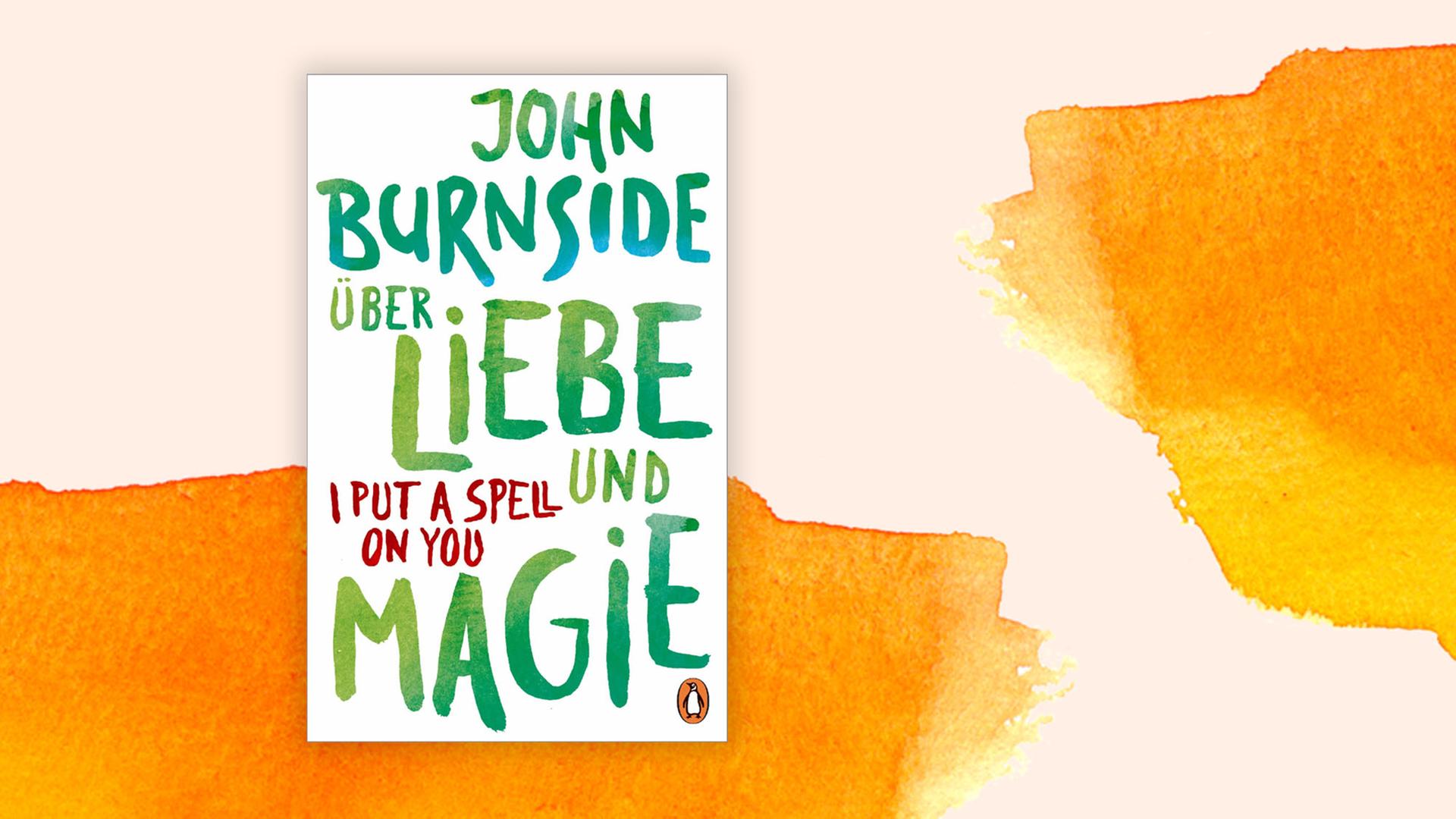 Das Bild zeigt das Cover des Buches von John Burnside sowie ein aquarellierter Hintergrund. Das Bild zeigt das Cover des Buches von John Burnside sowie ein aquarellierter Hintergrund.
