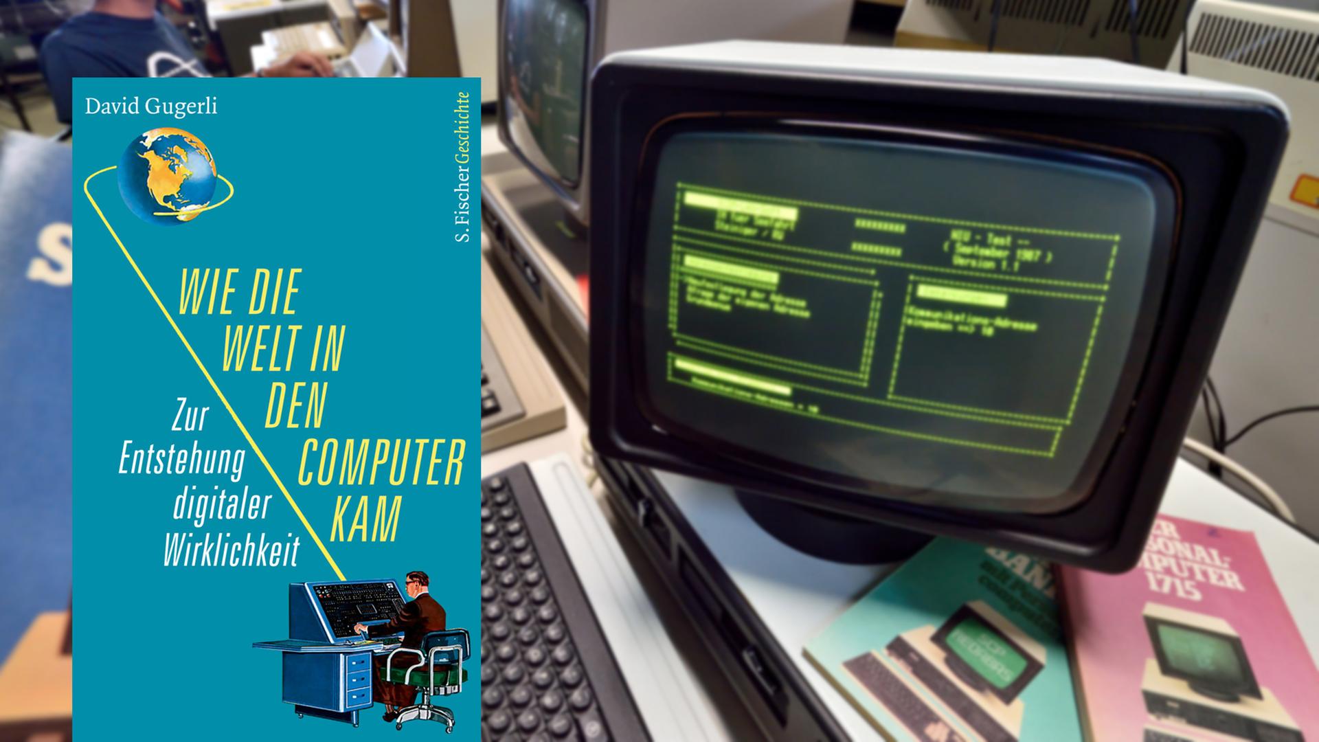 Cover von David Gugerlis "Wie die Welt in den Computer kam", im Hintergrund ist ein Bürocomputer von Robotron aus dem Büromschinenwerk Sömmerda im Computer- und Technikmuseum in Halle/Saale zu sehen