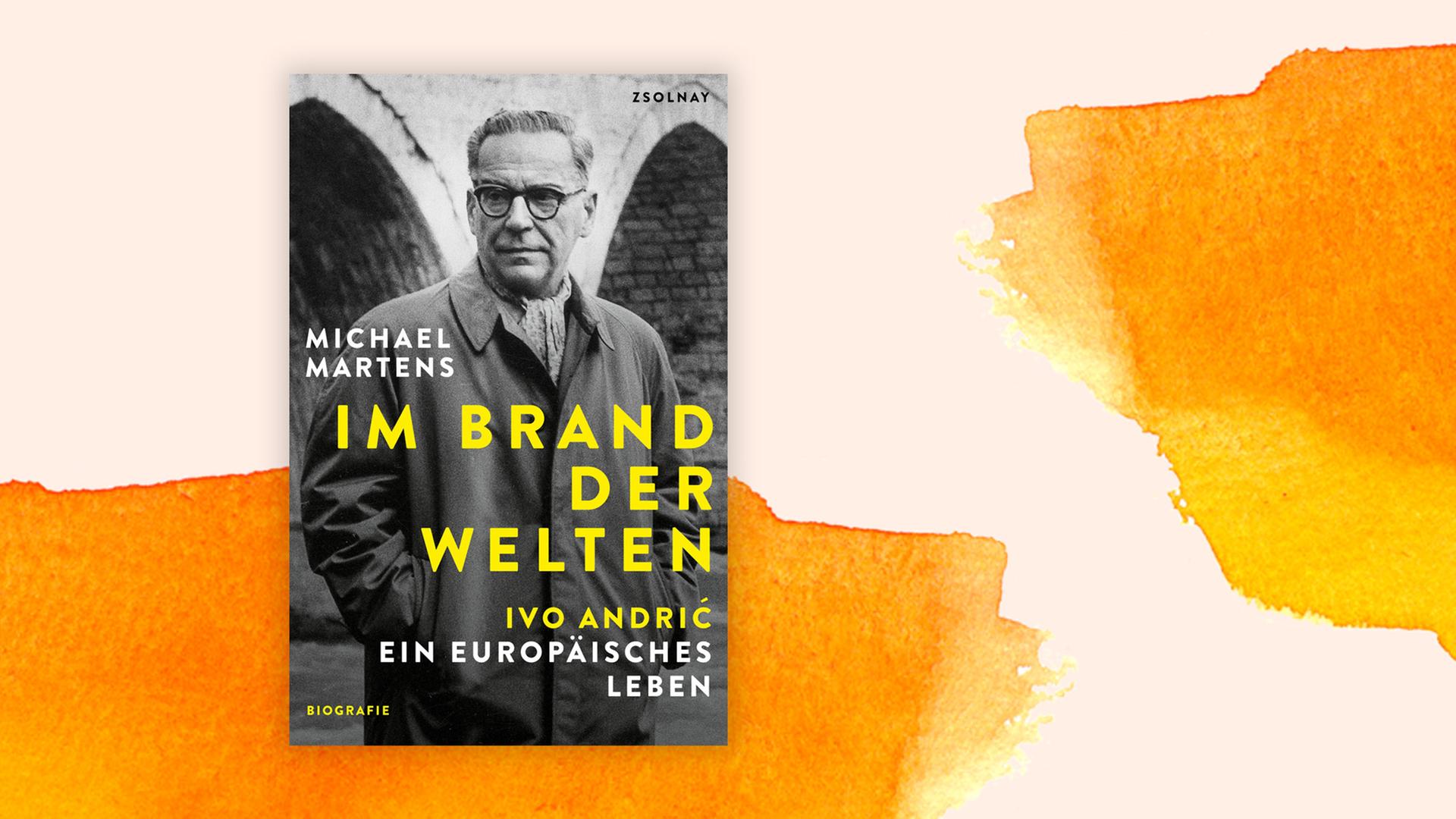 Buchcover zu "Im Brand der Welten. Ivo Andrić. Ein europäisches Leben" von Michael Martens. Buchcover zu "Im Brand der Welten. Ivo Andrić. Ein europäisches Leben" von Michael Martens.