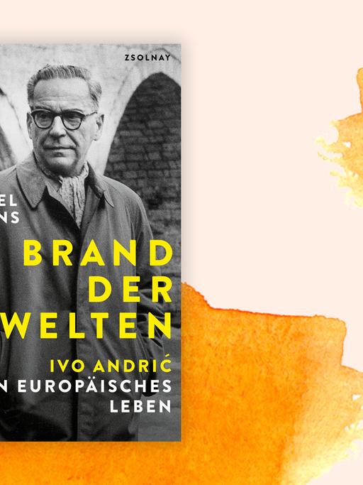 Buchcover zu "Im Brand der Welten. Ivo Andrić. Ein europäisches Leben" von Michael Martens.