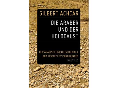 Cover "Gilbert Achcar: Die Araber und der Holocaust" Cover "Gilbert Achcar: Die Araber und der Holocaust"