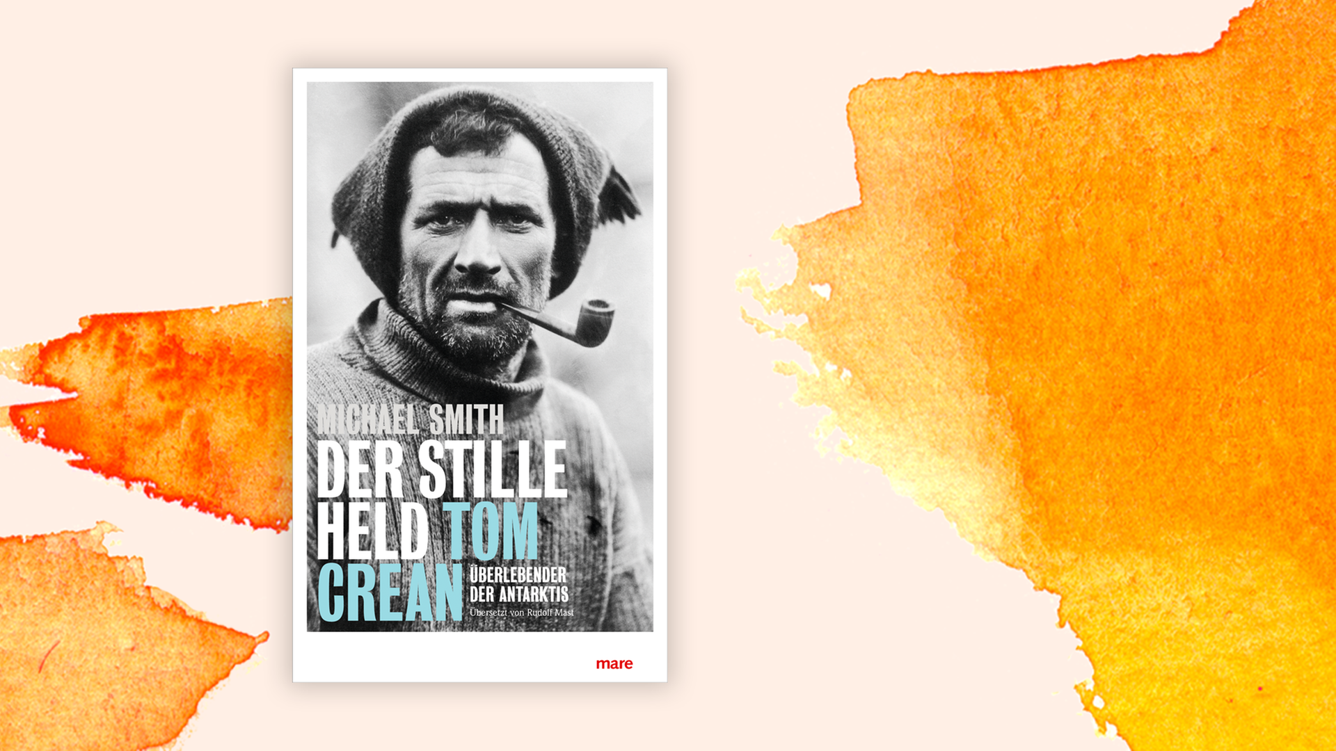 Zu sehen ist das Cover des Buchs "Der stille Held. Tom Crean" von Michael Smith. Zu sehen ist das Cover des Buchs "Der stille Held. Tom Crean" von Michael Smith.
