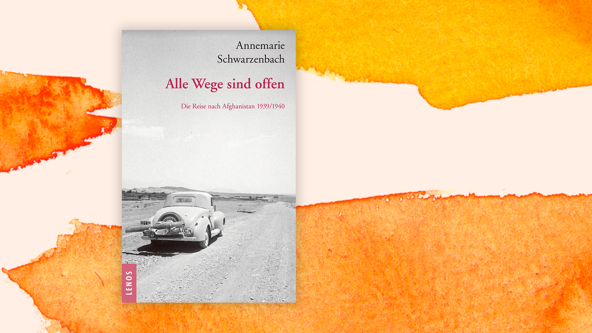 Zu sehen ist das Cover des Buches "Alle Wege sind offen" von Annemarie Schwarzenbach.