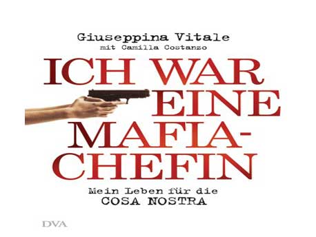 Cover: "Giuseppina Vitale: Ich war eine Mafia-Chefin" Cover: "Giuseppina Vitale: Ich war eine Mafia-Chefin"