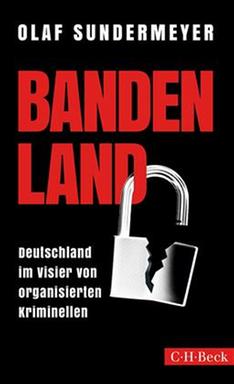 Cover des Buchs "Bandenland. Deutschland im Visier von organisierten Kriminellen" von Olaf Sundermeyer