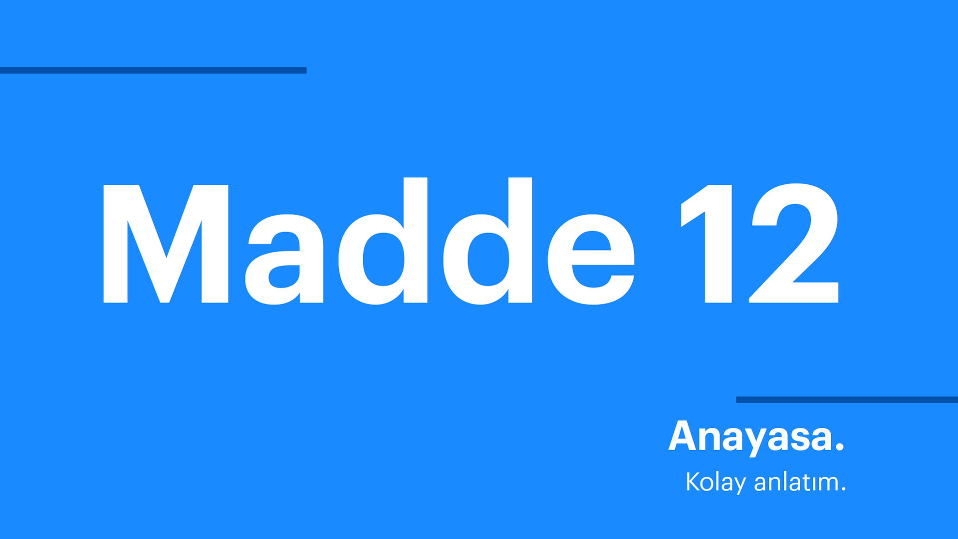 Anayasa. Kolay anlatım. Madde 12 Anayasa. Kolay anlatım. Madde 12