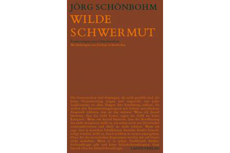 Cover: "Wilde Schwermut. Erinnerungen eines Unpolitischen“ Cover: "Wilde Schwermut. Erinnerungen eines Unpolitischen“