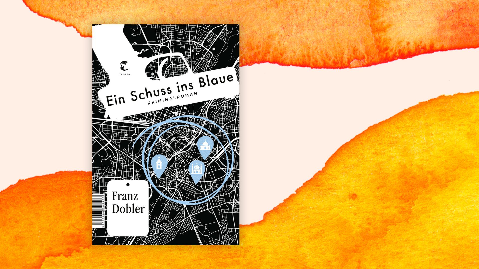 Buchcover zu "Ein Schuss ins Blaue" von Franz Dobler. Buchcover zu "Ein Schuss ins Blaue" von Franz Dobler.