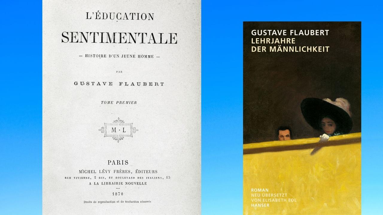 Gustave Flaubert: "L'Éducation Sentimentale" - links in einer historischen Auflage von 1870, rechts das aktuelle Buchcover in deutscher Übersetzung „Lehrjahre der Männlichkeit"