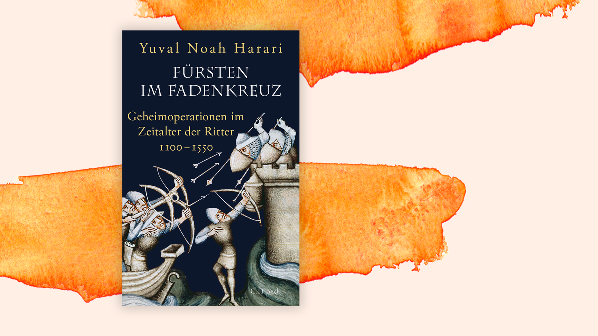 Zu sehen ist das Cover des Buches "Fürsten im Fadenkreuz. Geheimoperationen im Zeitalter der Ritter 1100-1550" des Autors Yuval Noah Harari.