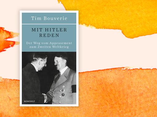 Das Buch zeigt eine Fotografie von Neville Chamberlain und Adolf Hitler beim freundlichen Gespräch.