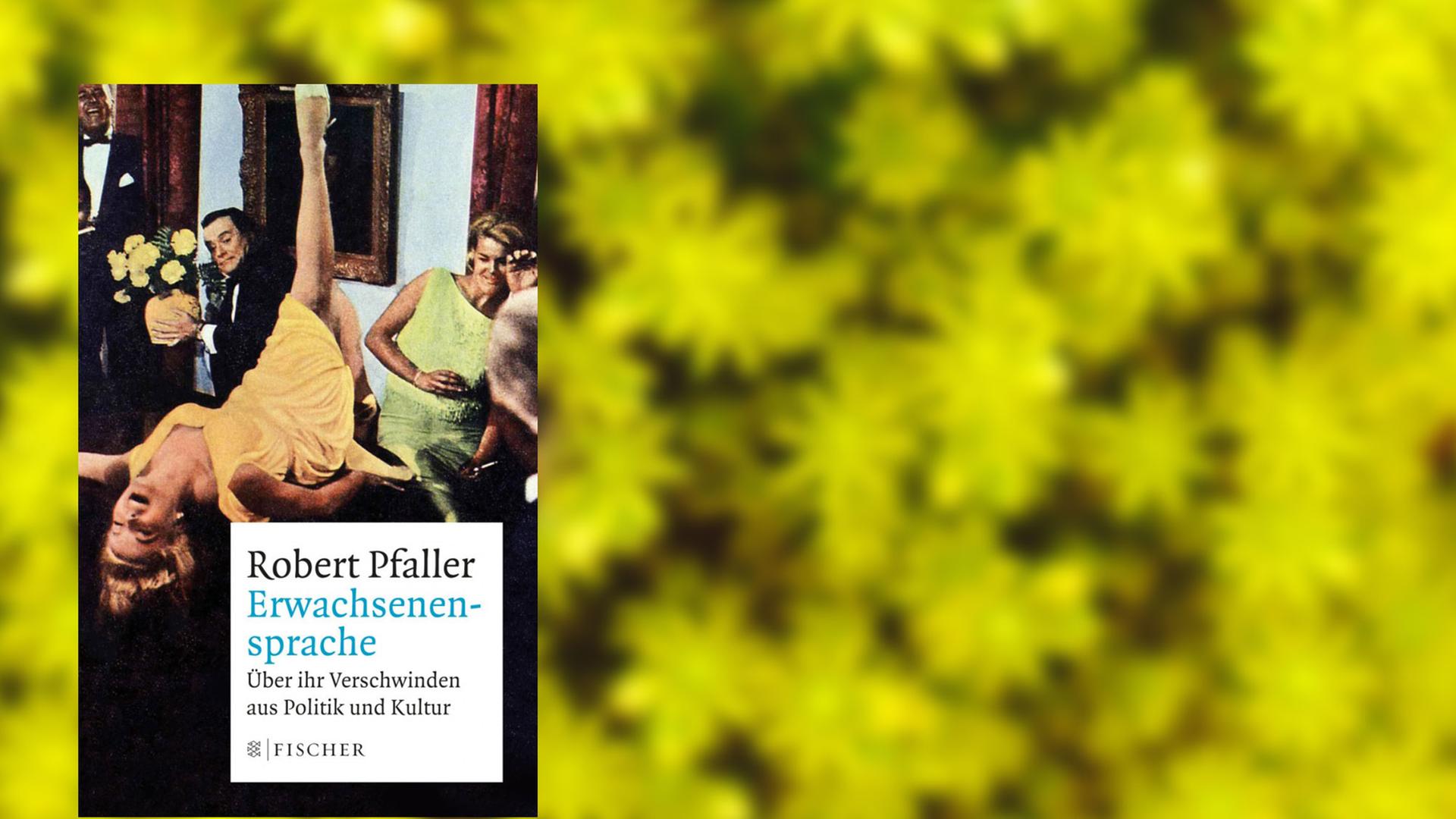 Robert Pfaller: Erwachsenensprache Robert Pfaller: Erwachsenensprache