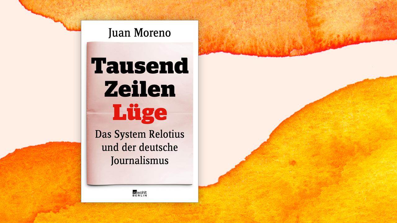 Buchcover zu "Tausend Zeilen Lüge" von Juan Moreno