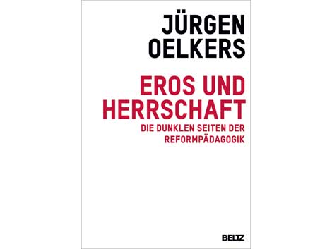 Cover Jürgen Oelkers: "Eros und Herrschaft" Cover Jürgen Oelkers: "Eros und Herrschaft"