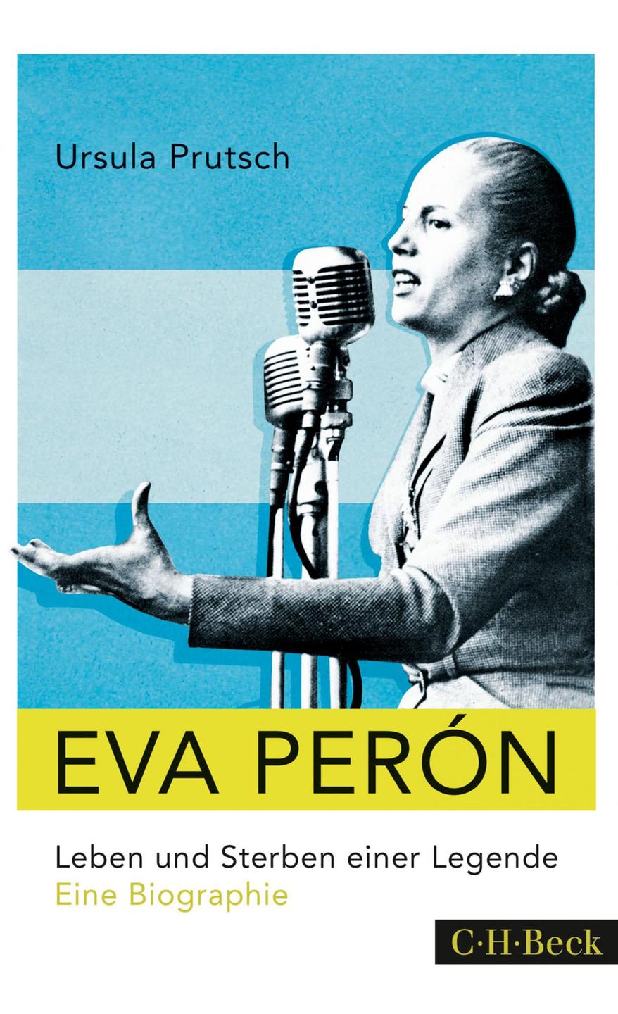 Cover - Ursula Prutsch: "Eva Perón. Leben und Sterben einer Legende. Eine Biographie" Cover - Ursula Prutsch: "Eva Perón. Leben und Sterben einer Legende. Eine Biographie"