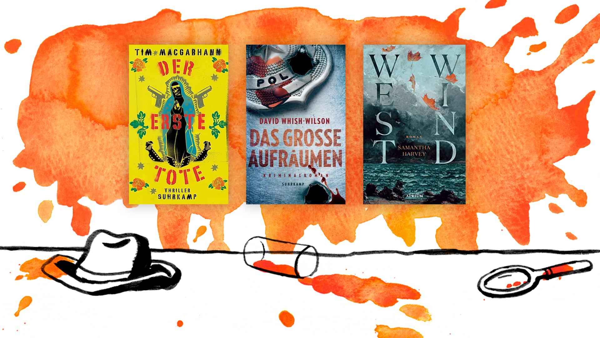 Die Cover der Bücher von Tim MacGabhann, David Whish-Wilson und Samantha Harvey: "Der erste Tote", Das große Aufräumen" und "Westwind"
