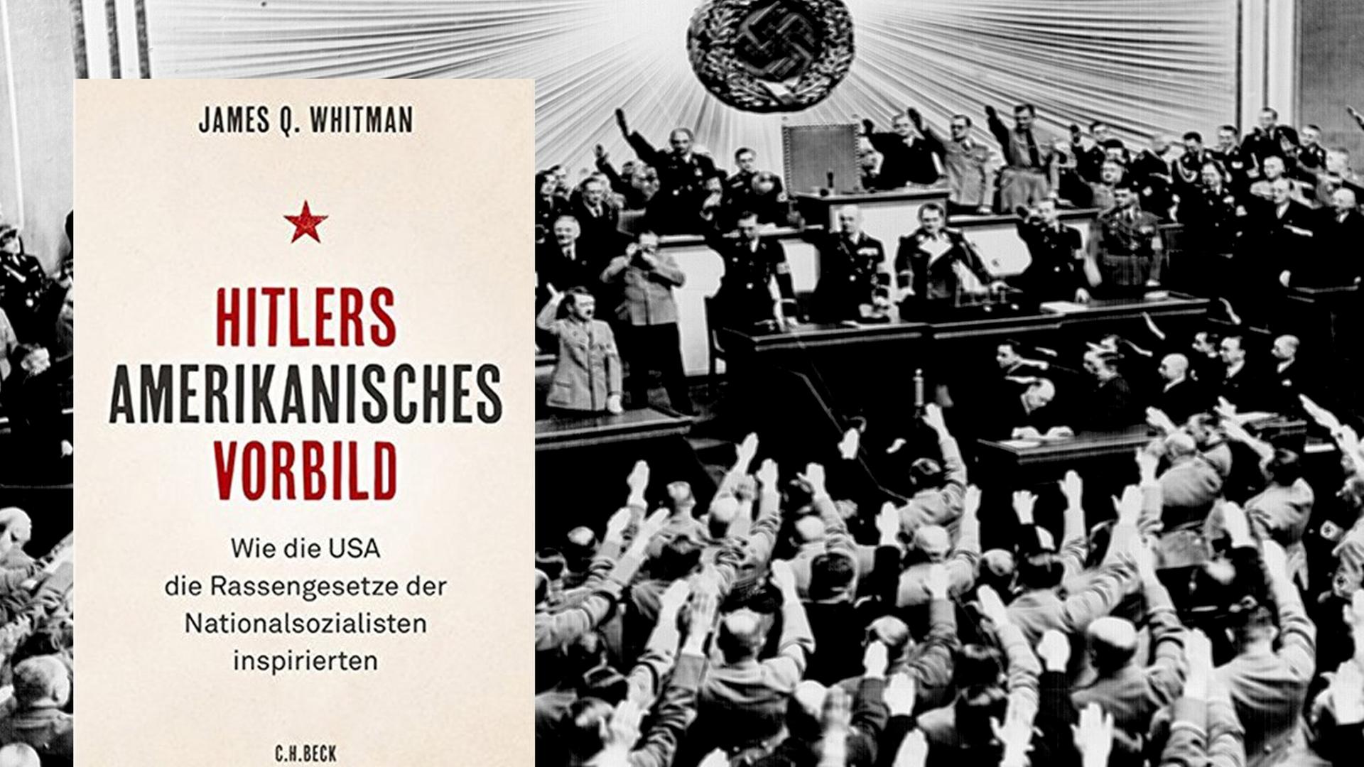 Cover von James Q. Whitmans Buch " Hitlers amerikanisches Vorbild". Im Hintergrund ist Hitler 1934 im Reichstag zu sehen.