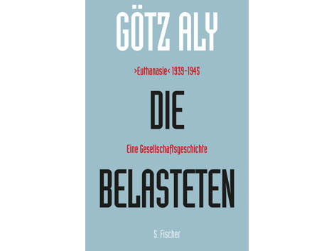 Götz Aly: "Die Belasteten" Götz Aly: "Die Belasteten"