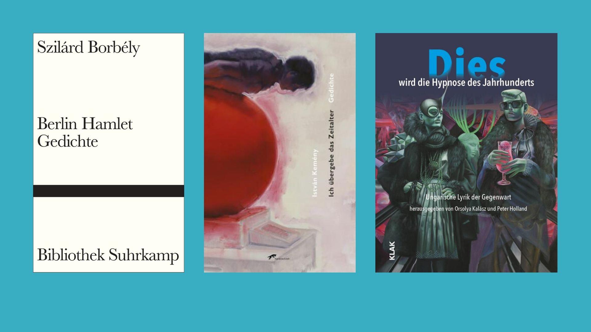Buchcover (v.l.n.r.): Szilárd Borbély: „Berlin Hamlet“, István Kemény: „Ich übergebe das Zeitalter", Kalász/Holland (Hrsg.): „Dies wird die Hypnose des Jahrhunderts" Buchcover (v.l.n.r.): Szilárd Borbély: „Berlin Hamlet“, István Kemény: „Ich übergebe das Zeitalter", Kalász/Holland (Hrsg.): „Dies wird die Hypnose des Jahrhunderts"