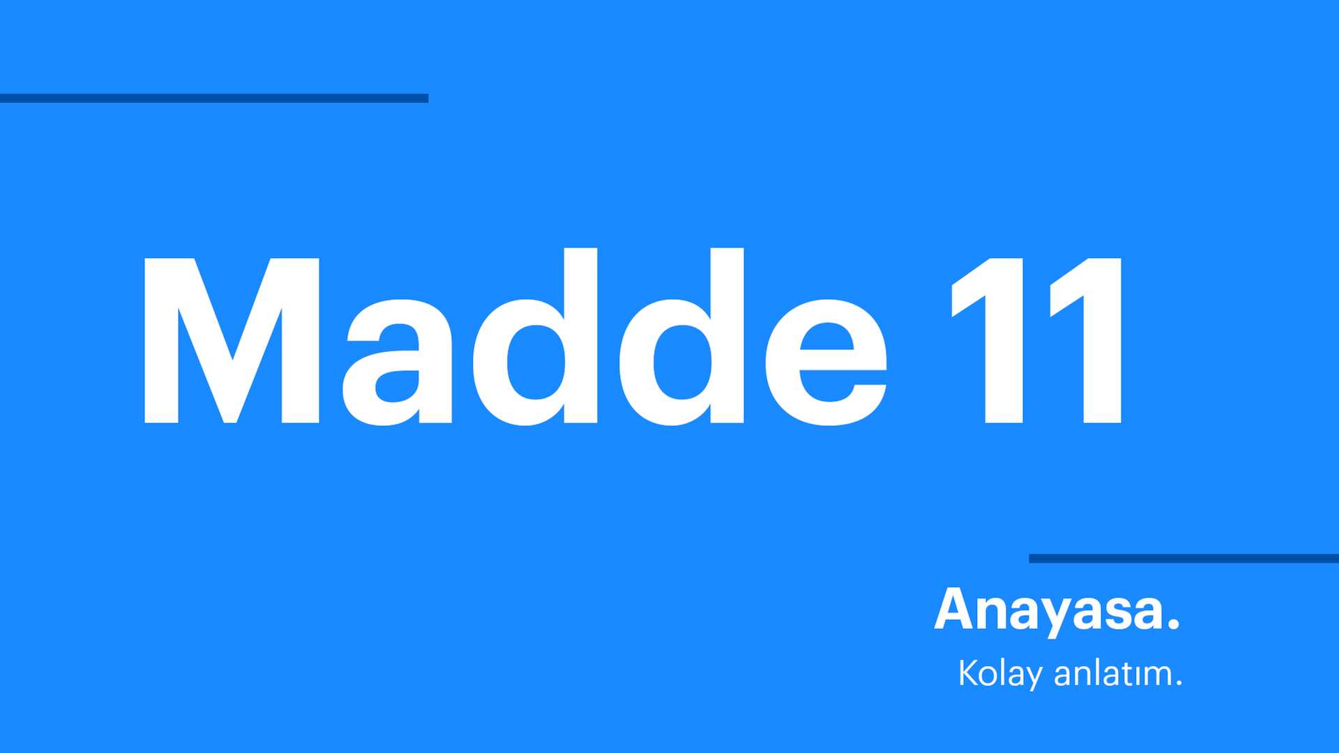 Anayasa. Kolay anlatım. Madde 11 Anayasa. Kolay anlatım. Madde 11