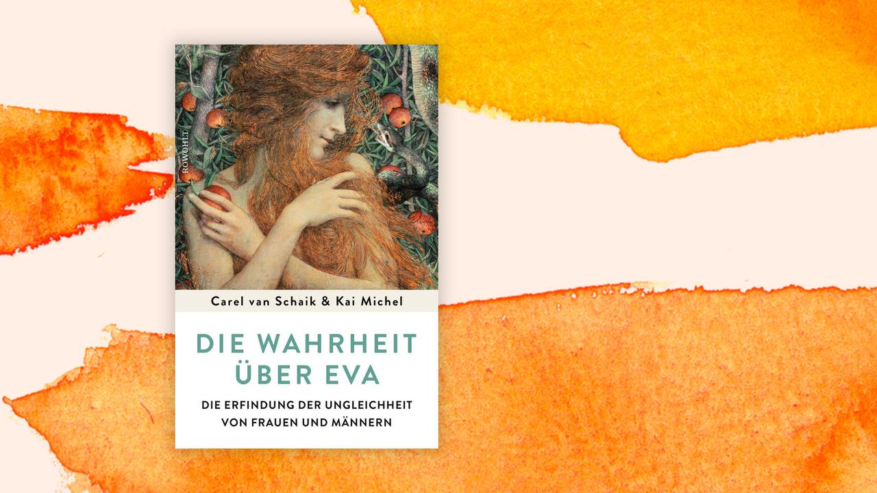 Buchcover von "Die Wahrheit über Eva" von Carel van Schaik und Kai Michel Buchcover von "Die Wahrheit über Eva" von Carel van Schaik und Kai Michel