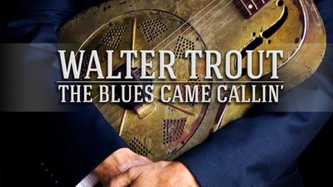 Cover: Walter Trout "The Blues Came Callin'"