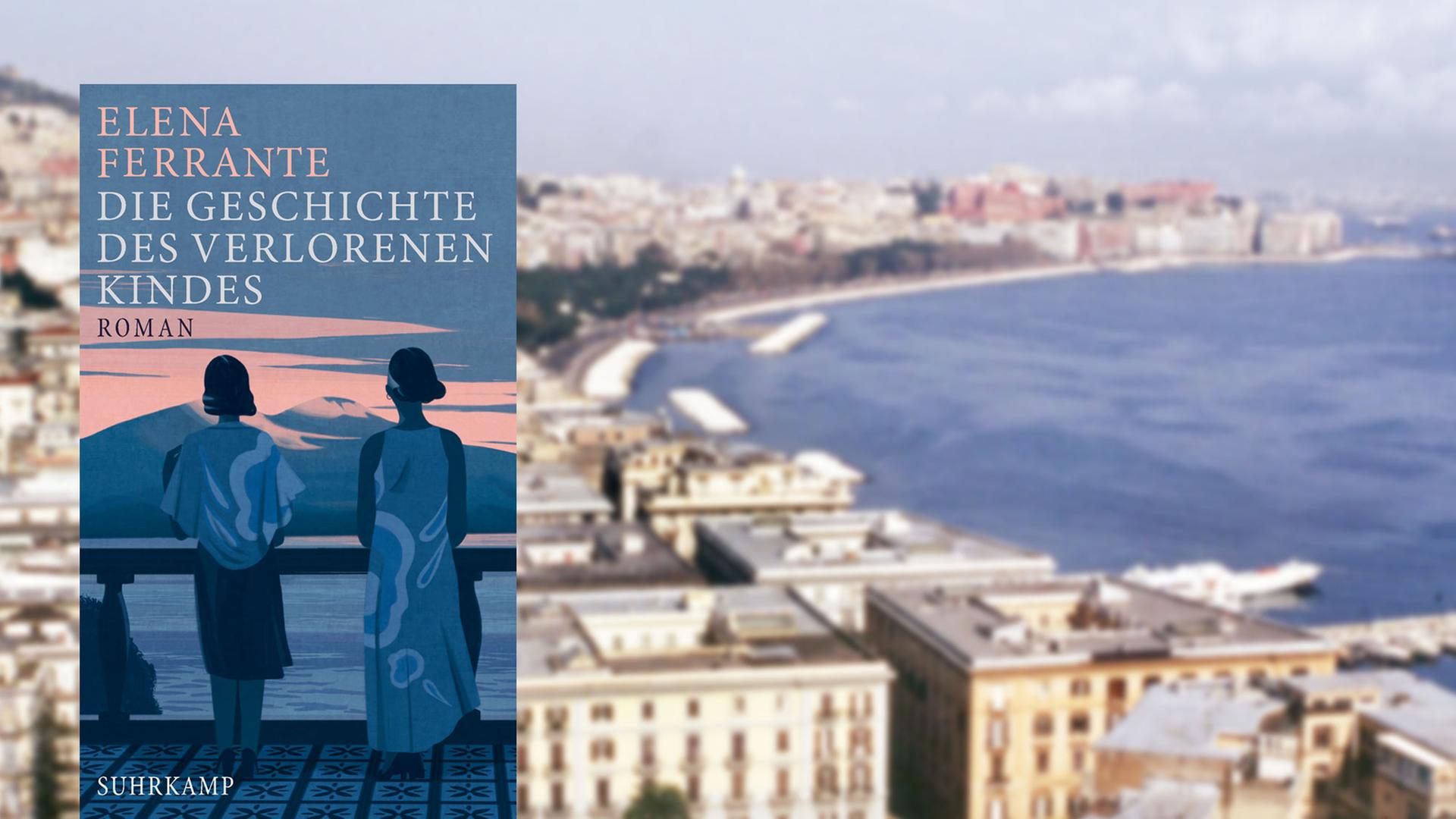 Buchcover "Die Geschichte des verlorenen Kindes", im Hintergrund ein Blick über die Stadt und den Golf von Neapel