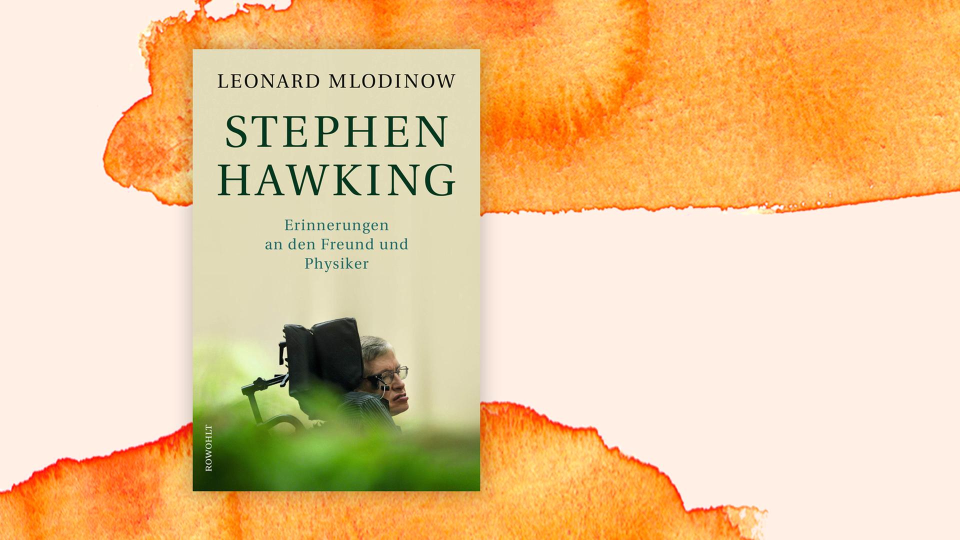 Buchcover "Stephen Hawking: Erinnerungen an den Freund und Physiker" von Leonard Mlodinow Buchcover "Stephen Hawking: Erinnerungen an den Freund und Physiker" von Leonard Mlodinow