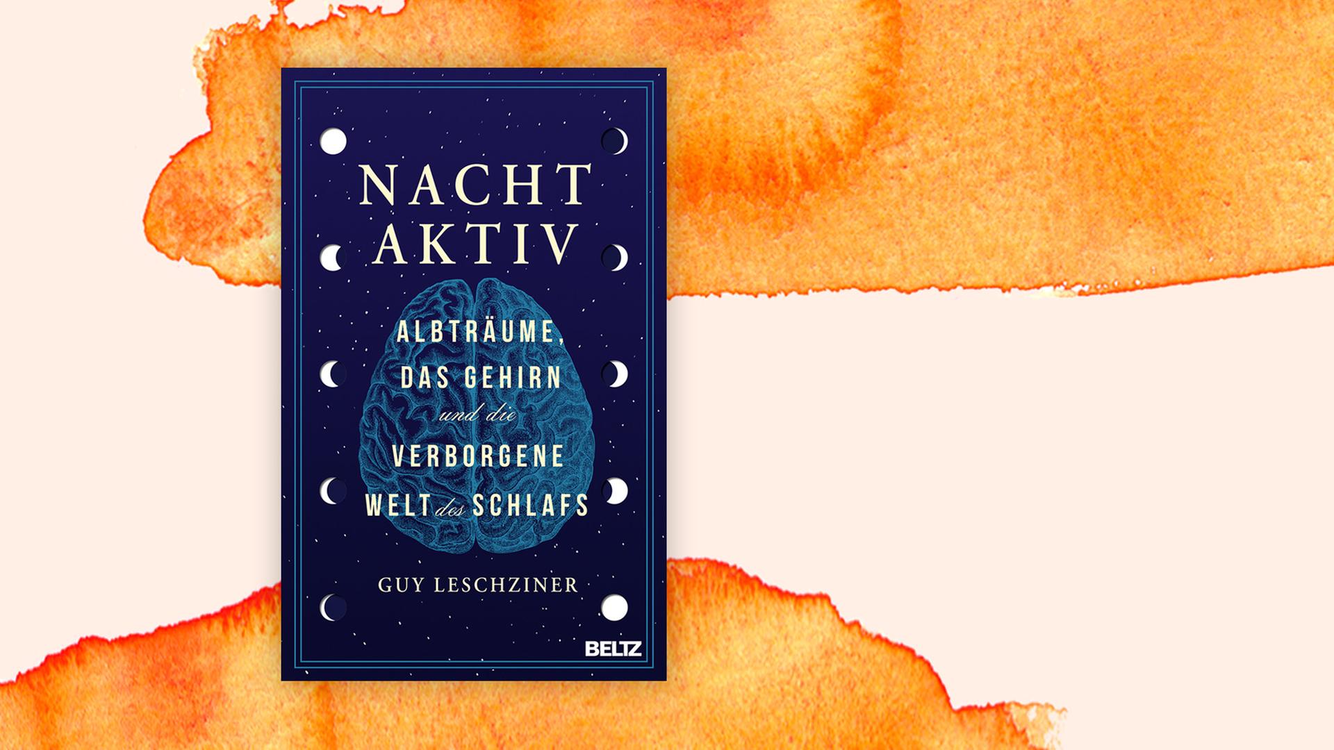 Buchcover zu Guy Leschziner: Nachtaktiv. Albträume, das Gehirn und die verborgene Welt des Schlafs Buchcover zu Guy Leschziner: Nachtaktiv. Albträume, das Gehirn und die verborgene Welt des Schlafs
