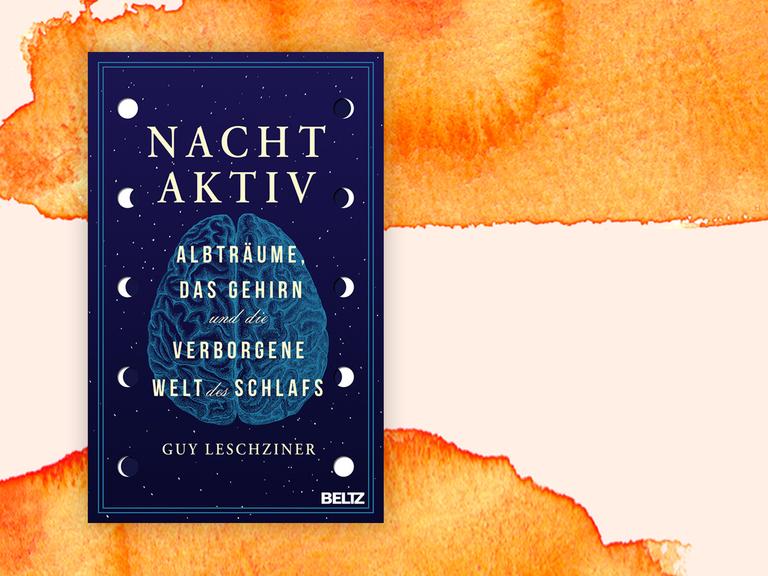 Buchcover zu Guy Leschziner: Nachtaktiv. Albträume, das Gehirn und die verborgene Welt des Schlafs