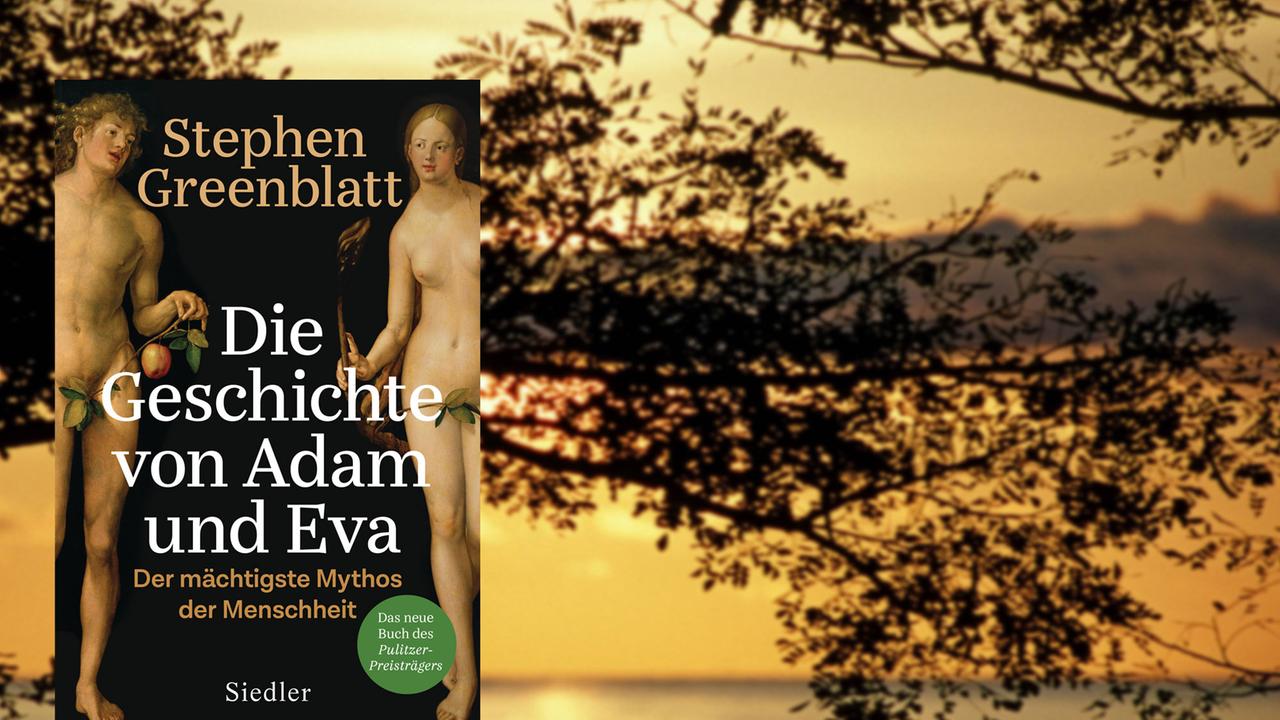 Stephen Greenblatt: "Die Geschichte von Adam und Eva"