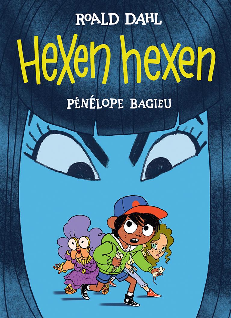 Roald Dahl und Pénélope Bagieu (Illustration): "Hexen hexen" Roald Dahl und Pénélope Bagieu (Illustration): "Hexen hexen"