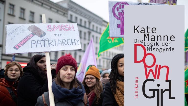 Das Buchcover von Kate Manne "Down Girl". Im Hintergrund: Zwei Frauen halten Plakate, auf denen steht "Smash the Patriarchy" und "Stand up for Women".