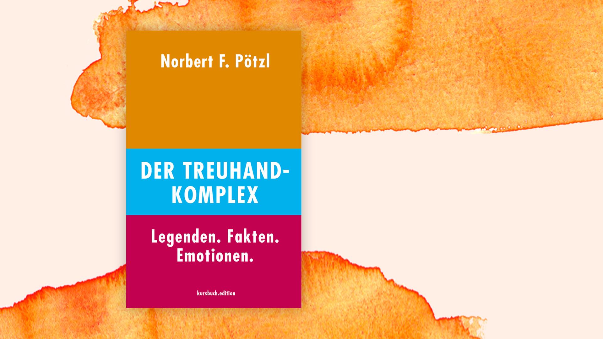 Buchcover zu "Der Treuhand-Komplex" von Norbert F. Pötzl.