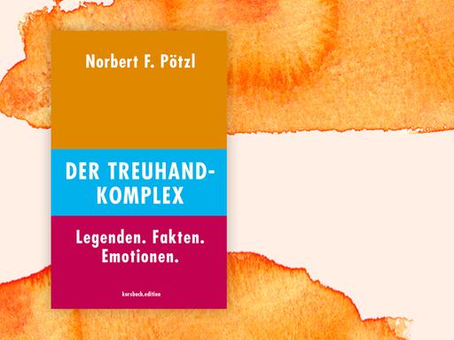Buchcover zu "Der Treuhand-Komplex" von Norbert F. Pötzl.