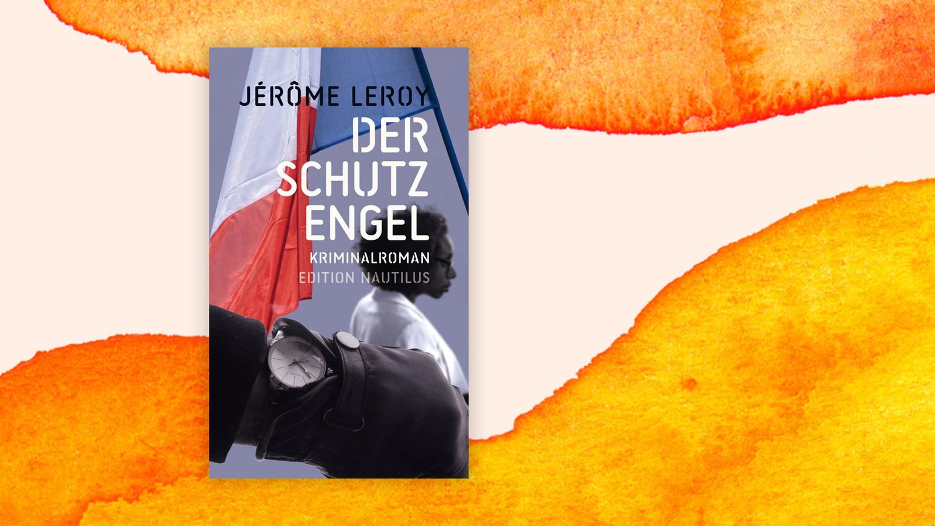 Jérôme Leroy Der Schutzengel Jérôme Leroy Der Schutzengel