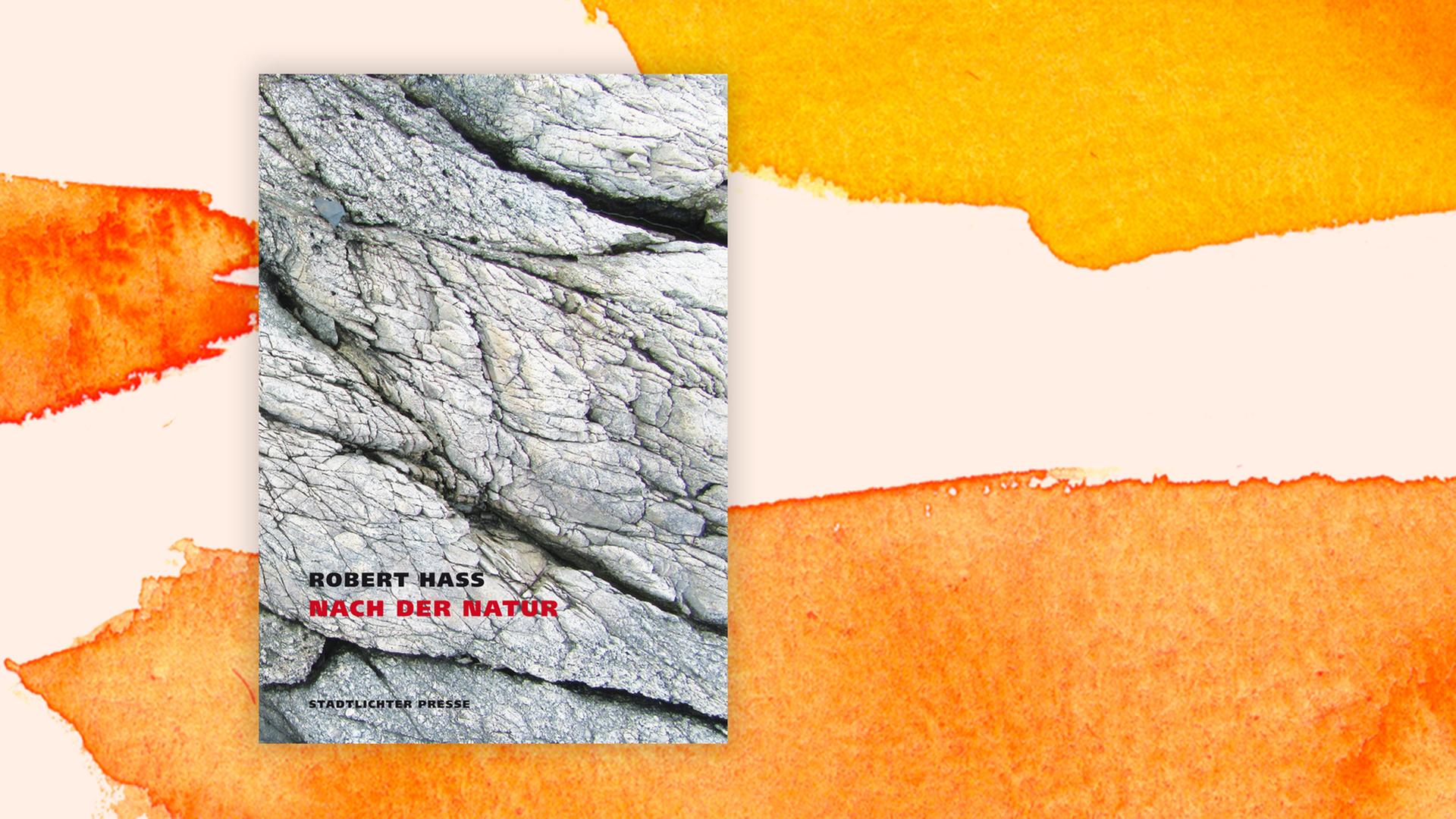 Cover "Nach der Natur" von Robert Hass auf orangenem Hintergrund.