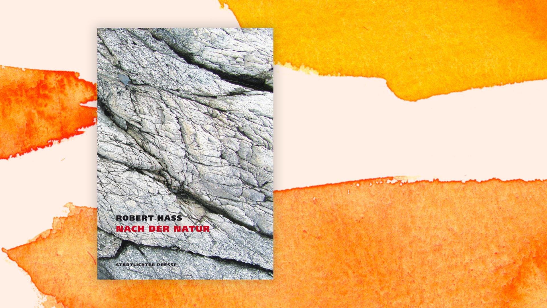 Cover "Nach der Natur" von Robert Hass auf orangenem Hintergrund. Cover "Nach der Natur" von Robert Hass auf orangenem Hintergrund.