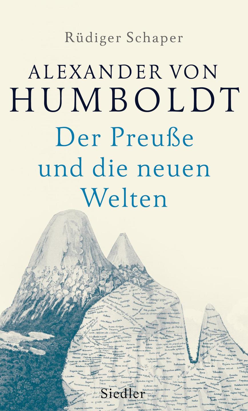 Alexander von Humboldt von Ruediger Schaper Alexander von Humboldt von Ruediger Schaper