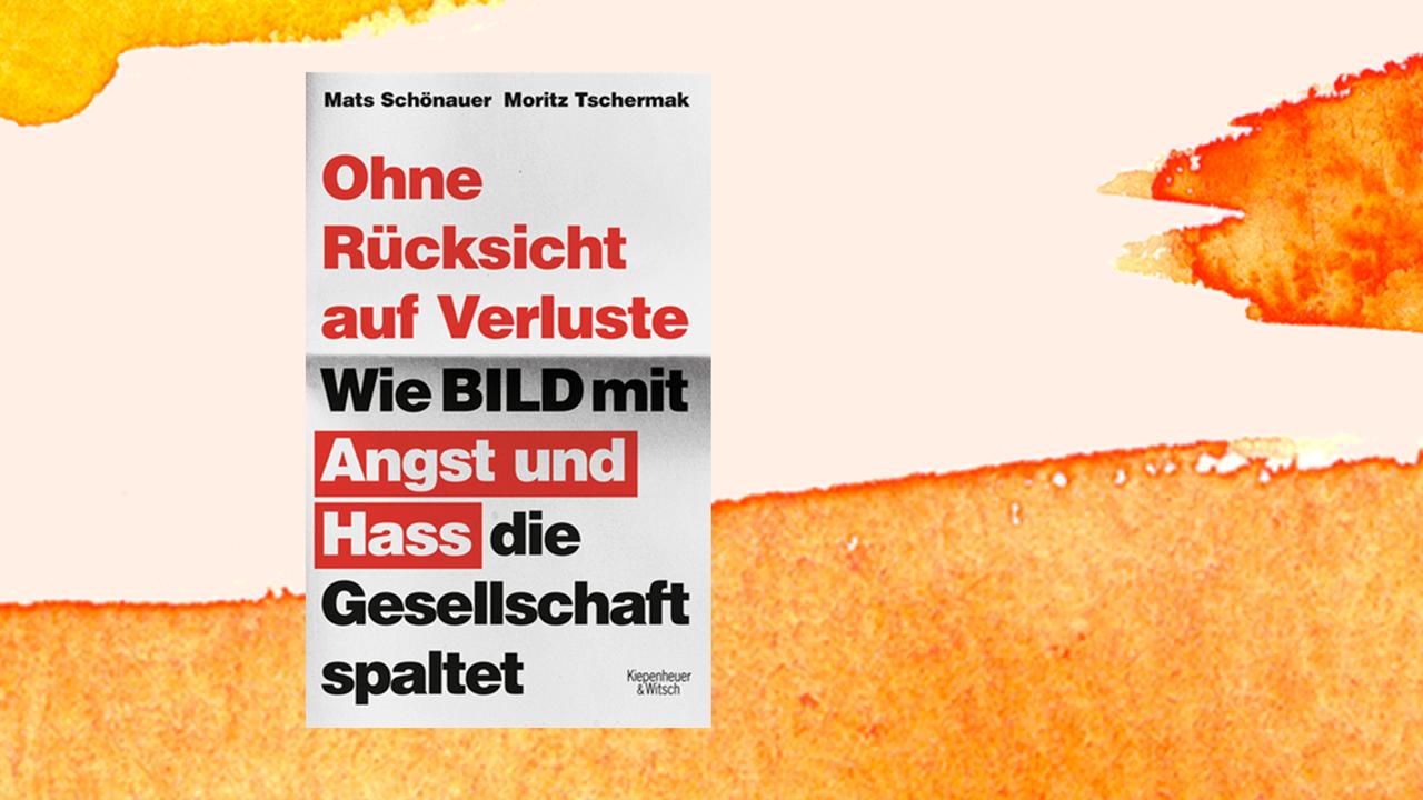 Buchcover von Mats Schönauer und Moritz Tschermak: "Ohne Rücksicht auf Verluste. Wie BILD mit Angst und Hass die Gesellschaft spaltet." Kiepenheuer & Witsch, 2021. Buchcover von Mats Schönauer und Moritz Tschermak: "Ohne Rücksicht auf Verluste. Wie BILD mit Angst und Hass die Gesellschaft spaltet." Kiepenheuer & Witsch, 2021.
