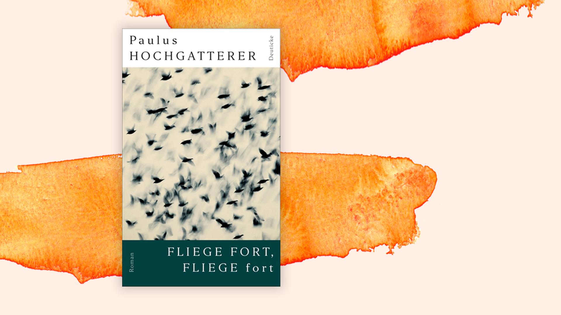 Das Cover des Kriminalromans "Fliege fort, fliege fort" von Paulus Hochgatterer Das Cover des Kriminalromans "Fliege fort, fliege fort" von Paulus Hochgatterer