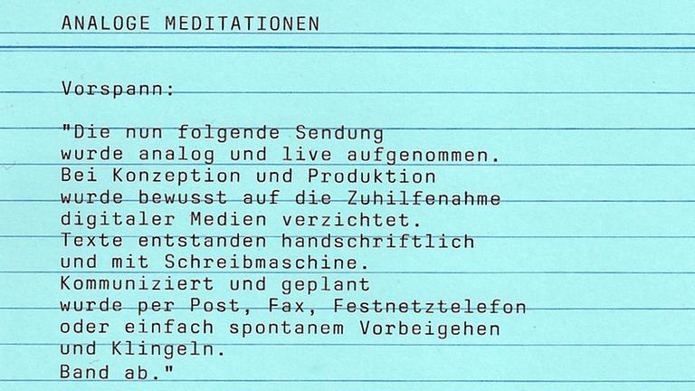 Der Vorspann für die "Echtzeit"-Serie "Analoge Meditationen", abgetippt auf einer Karteikarte Der Vorspann für die "Echtzeit"-Serie "Analoge Meditationen", abgetippt auf einer Karteikarte