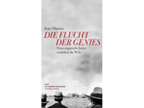 Cover: "Kati Marton: Die Flucht der Genies"